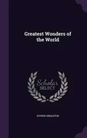 Greatest Wonders of the World