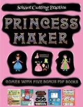 Scissor Cutting Practice (Princess Maker - Cut and Paste): This book comes with a collection of downloadable PDF books that will help your child make an excellent start to his/her education. Books are designed to improve hand-eye coordination, develop fi