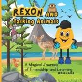 Rexon and Talking Animals: A Magical Journey of Friendship and Learning