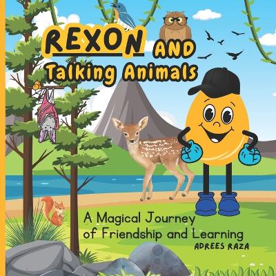 Rexon and Talking Animals: A Magical Journey of Friendship and Learning