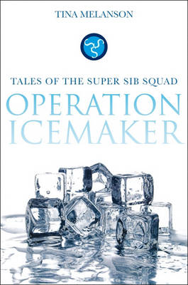 Operation Ice Maker: Tales of the Super Sib Squad