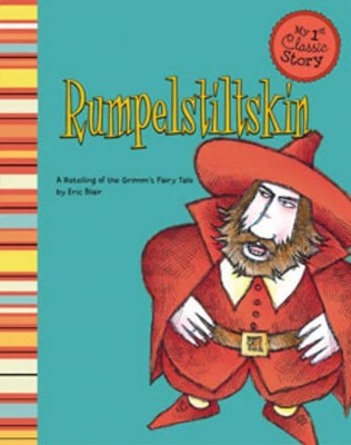 My First Classic Story Rumpelstiltskin a Retelling of the Grimms Fairy Tale