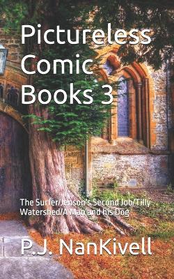 Pictureless Comic Books 3: The Surfer/Jenson's Second Job/Tilly Watershed/A Man and his Dog