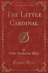 The Little Cardinal (Classic Reprint)