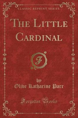 The Little Cardinal (Classic Reprint)