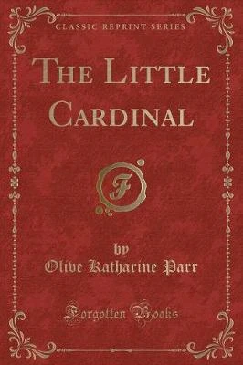 The Little Cardinal (Classic Reprint)