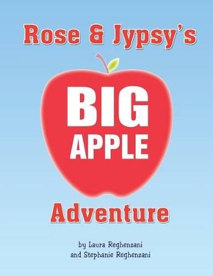 Rose and Jypsy's Big Apple Adventure
