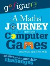 Go Figure: A Maths Journey Through Computer Games