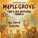Maplegrove: Tails on Autumn Trails