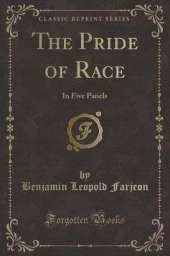 The Pride of Race: In Five Panels (Classic Reprint)