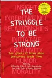 Struggle to Be Strong: True Stories by Teens about Overcoming Tough Times