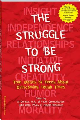 Struggle to Be Strong: True Stories by Teens about Overcoming Tough Times
