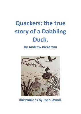 Quackers: The true story of a Dabbling Duck