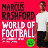 Marcus Rashford: World of Football: My Ultimate Guide to the Game