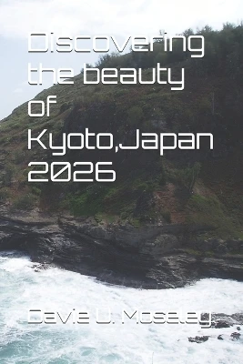 Discovering the beauty of Kyoto, Japan 2026