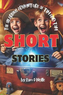 Short Stories: The Hilarious Adventures of Tim and Tom