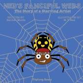 Ned's Fanciful Webs: The Story of a Starving Artist
