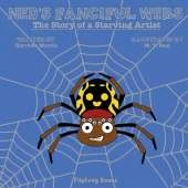 Ned's Fanciful Webs: The Story of a Starving Artist