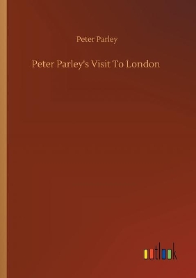 Peter Parley's Visit To London