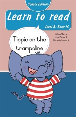 Learn to read (Level R Book 16): Tippie on the trampoline (School Edition)