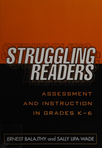 Struggling Readers: Assessment and Instruction in Grades K-6