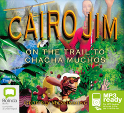 Cairo Jim on the Trail to Chacha Muchos