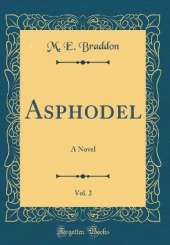 Asphodel, Vol. 2: A Novel (Classic Reprint)