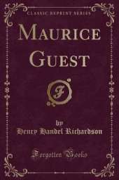 Maurice Guest (Classic Reprint)