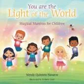 You Are the Light of the World: Magical Mantras for Children