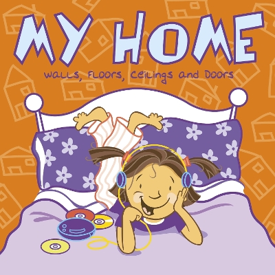 My Home: Walls, Floors, Ceilings and Doors