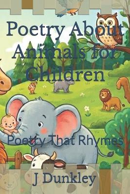 Poetry About Animals for Children: Poetry That Rhymes