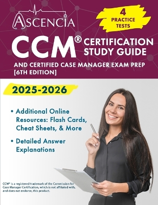 CCM Certification Study Guide 2025-2026: 4 Practice Tests and Case Manager Exam Prep [6th Edition]