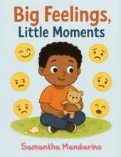 Big Feelings, Little Moments
