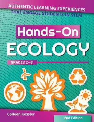 Hands-On Ecology: Authentic Learning Experiences That Engage Students in STEM (Grades 2-3)