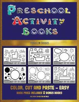Toddler Books (Preschool Activity Books - Easy): 40 Black and White Kindergarten Activity Sheets Designed to Develop Visuo-Perceptual Skills in Preschool Children.