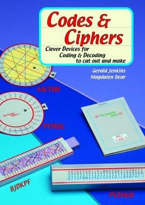 Codes and Ciphers: Clever Devices for Coding and Decoding to Cut Out and Make