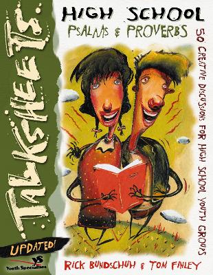 High School Talksheets Psalms and Proverbs-Updated!: 50 Creative Discussions for High School Youth Groups