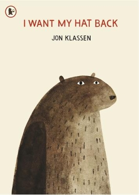 I Want My Hat Back: "The funniest book ever written" Guardian. The international sensation from bestselling and multi-award-winning picture book maker Jon Klassen