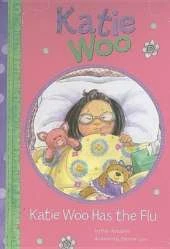 Katie Woo Katie Woo Has the Flu