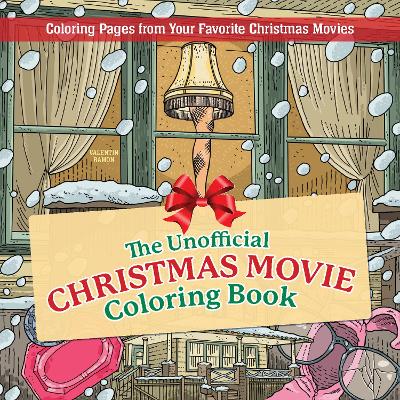 The Unofficial Christmas Movie Coloring Book: Coloring Pages from Your Favorite Christmas Movies
