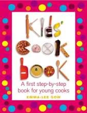 Kid's Cookbook: A First Step-by-step Book for Young Cooks