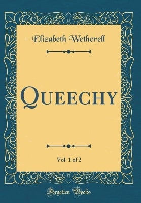 Queechy, Vol. 1 of 2 (Classic Reprint)