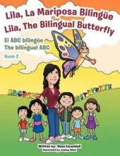 Lila, La Mariposa Bilingue/ Lila, The Bilingual Butterfly El ABC Bilingue The Bilingual ABC: Book 2