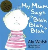 My Mum Says Blah Blah Blah