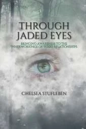 Through Jaded Eyes: Bringing Awareness to the Innerworkings of Toxic Relationships