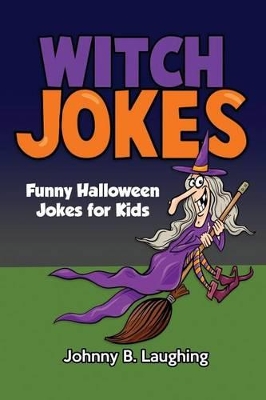 Witch Jokes: Funny Halloween Jokes for Kids