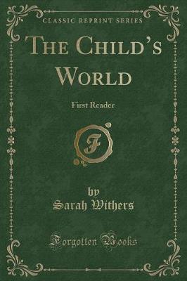 The Childs World: First Reader (Classic Reprint)