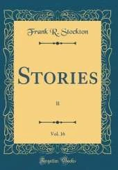 Stories, Vol. 16: II (Classic Reprint)
