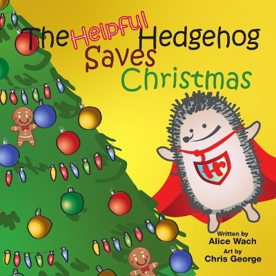 The Helpful Hedgehog Saves Christmas