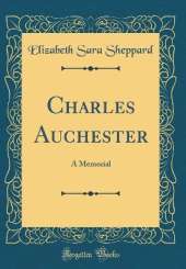 Charles Auchester: A Memorial (Classic Reprint)
